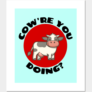 Cow're You Doing | Cow Pun Posters and Art